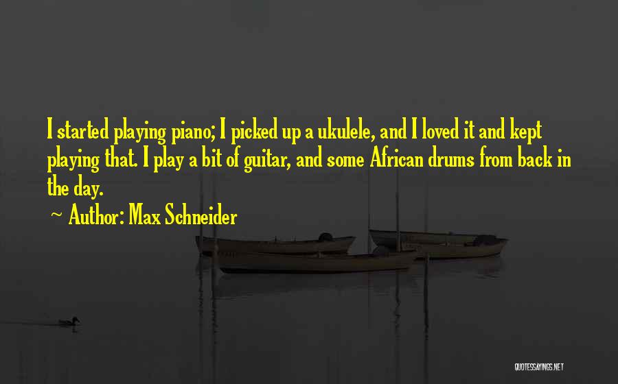 Back In Day Quotes By Max Schneider