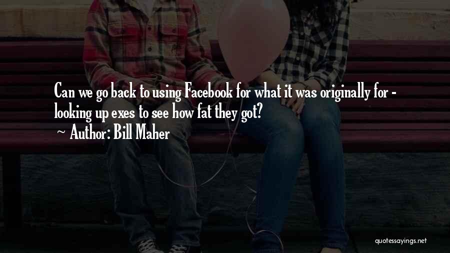 Back In Facebook Quotes By Bill Maher