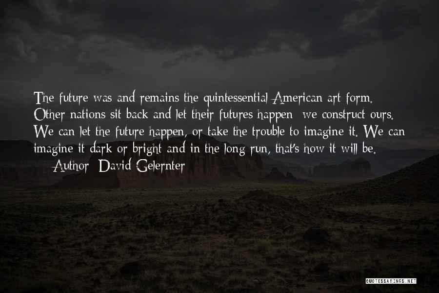 Back In Form Quotes By David Gelernter