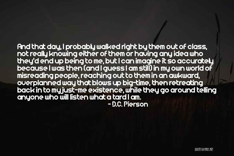 Back In My Day Quotes By D.C. Pierson Back In My Day Quotes By D.C. Pierson