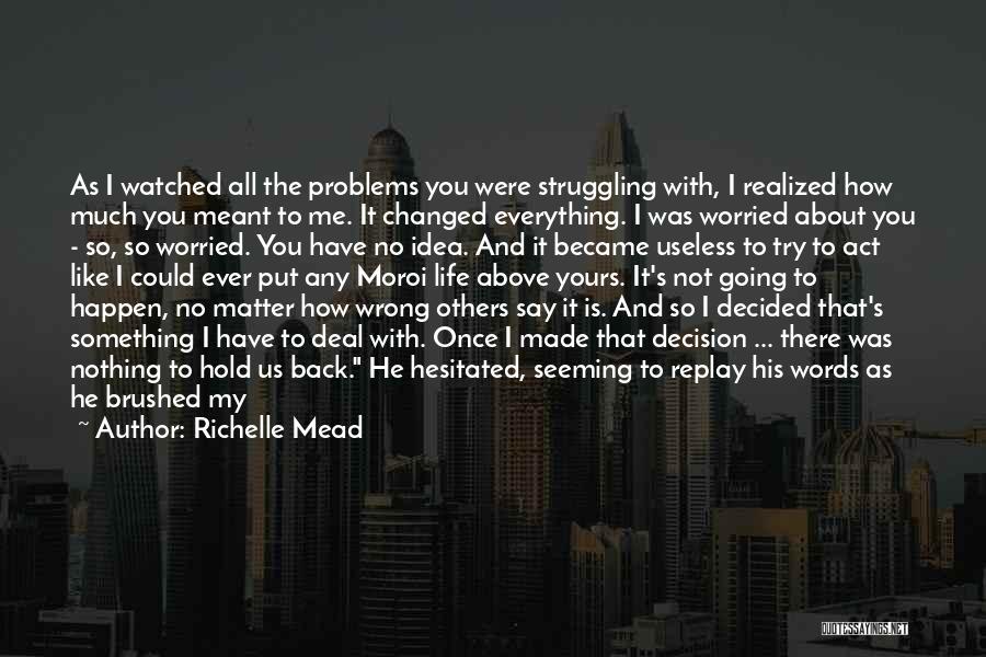 Back In My Life Quotes By Richelle Mead