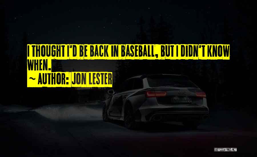 Back In Quotes By Jon Lester