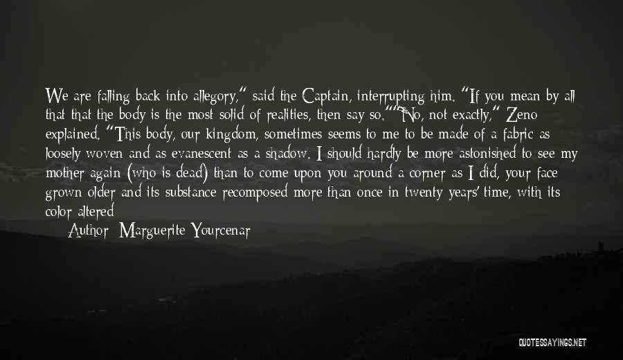 Back In Quotes By Marguerite Yourcenar