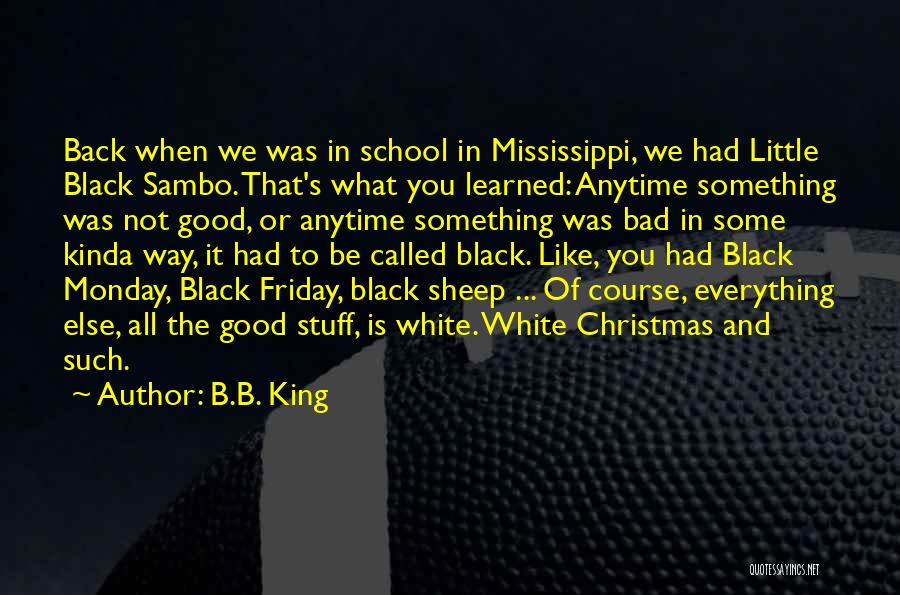 Back In School Quotes By B.B. King