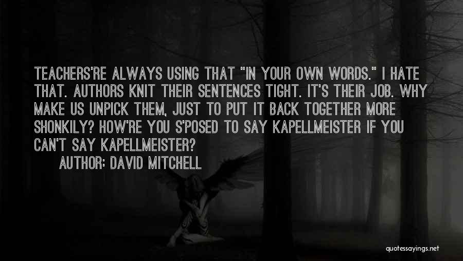 Back In School Quotes By David Mitchell