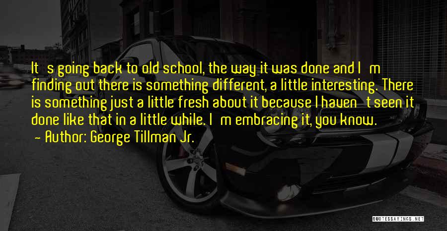 Back In School Quotes By George Tillman Jr.