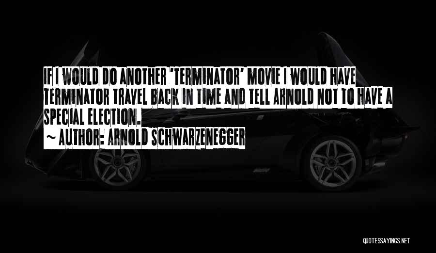 Back In Time Movie Quotes By Arnold Schwarzenegger