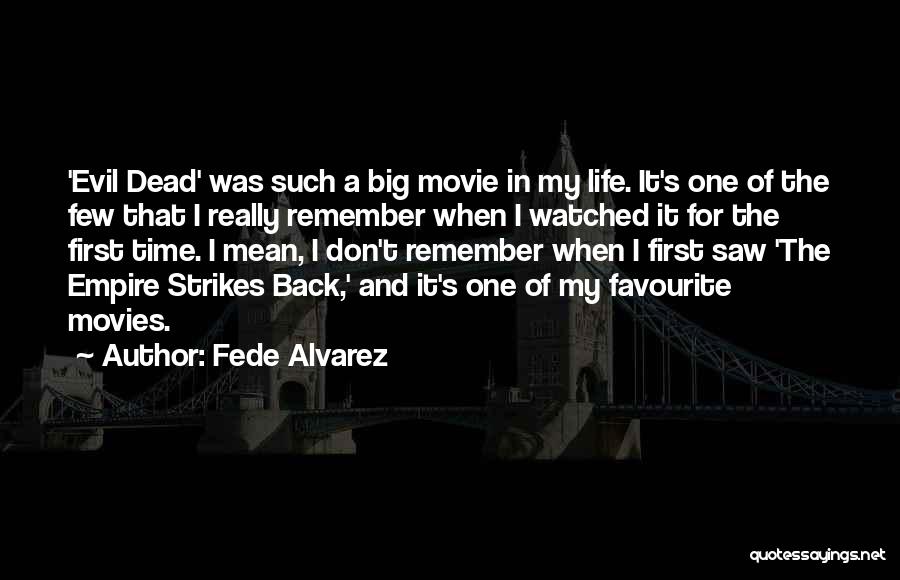Back In Time Movie Quotes By Fede Alvarez