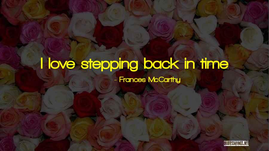 Back In Time Quotes By Frances McCarthy