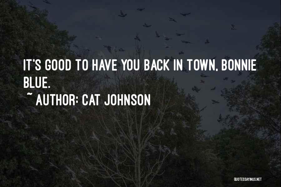 Back In Town Quotes By Cat Johnson