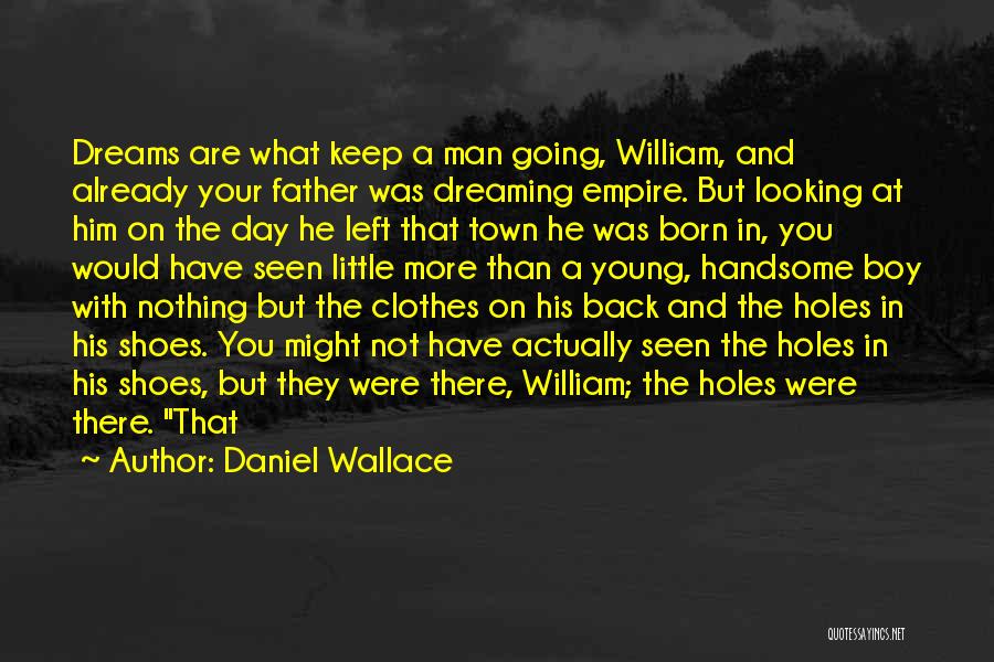 Back In Town Quotes By Daniel Wallace