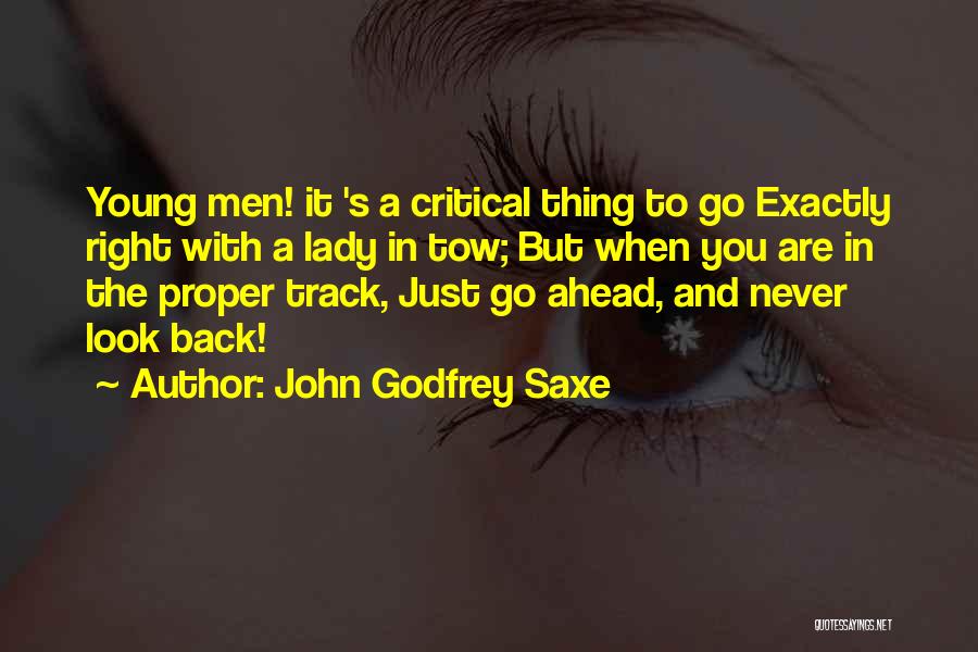 Back In Track Quotes By John Godfrey Saxe