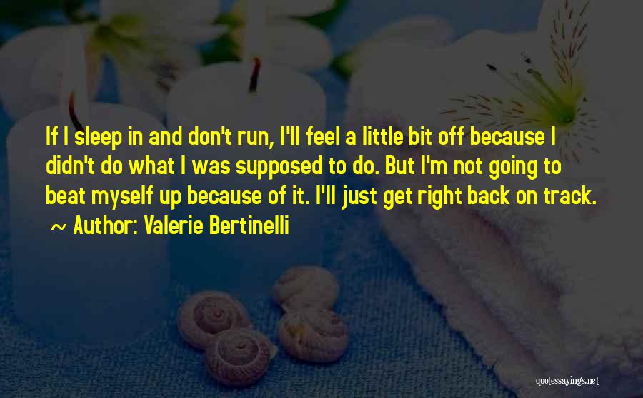 Back In Track Quotes By Valerie Bertinelli