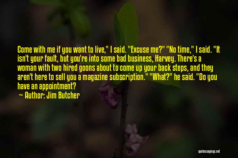 Back It Up Quotes By Jim Butcher