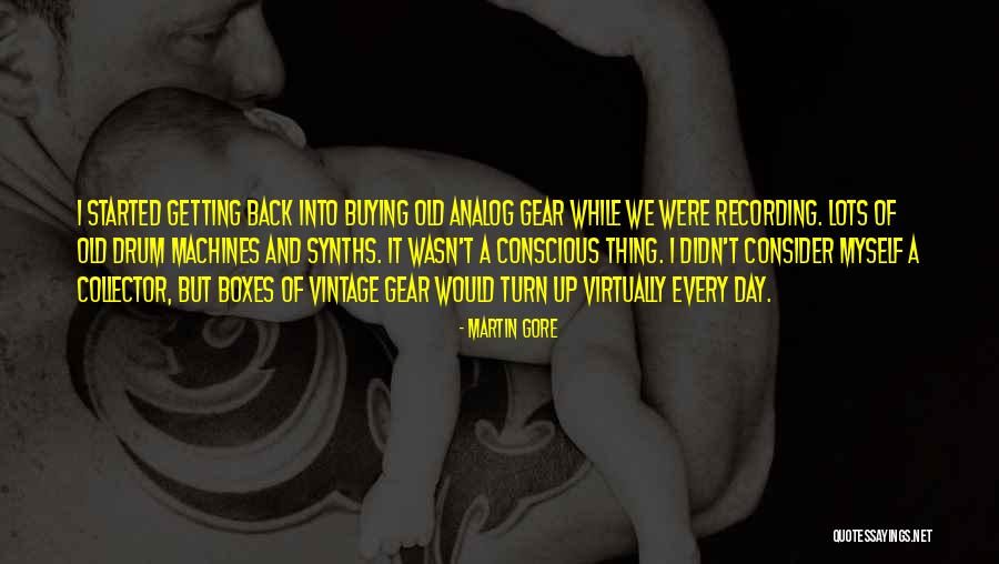 Back It Up Quotes By Martin Gore