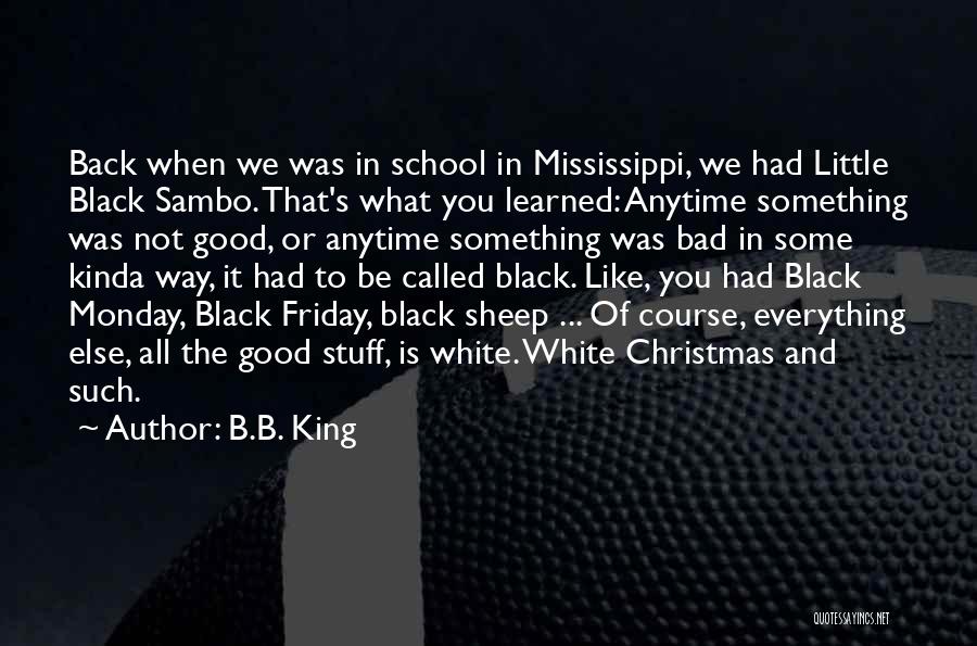 Back N White Quotes By B.B. King