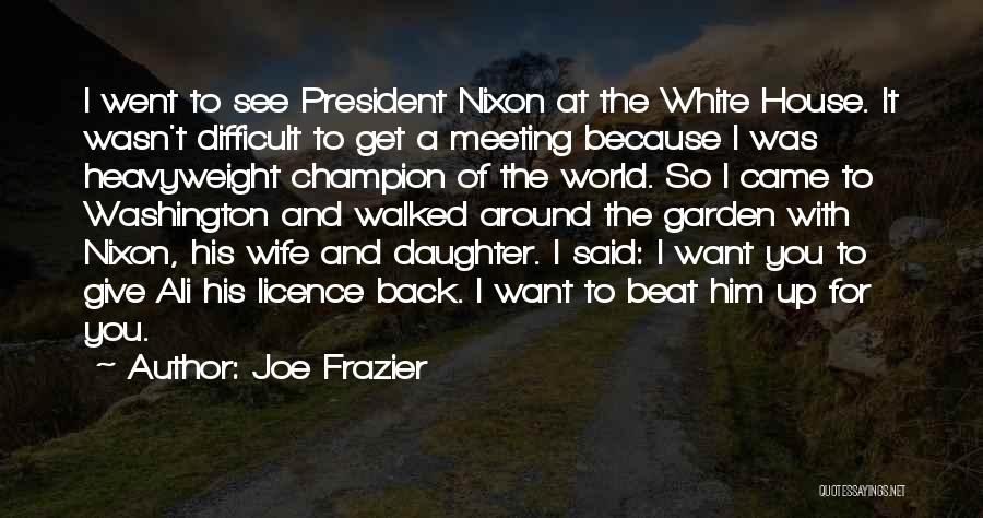 Back N White Quotes By Joe Frazier