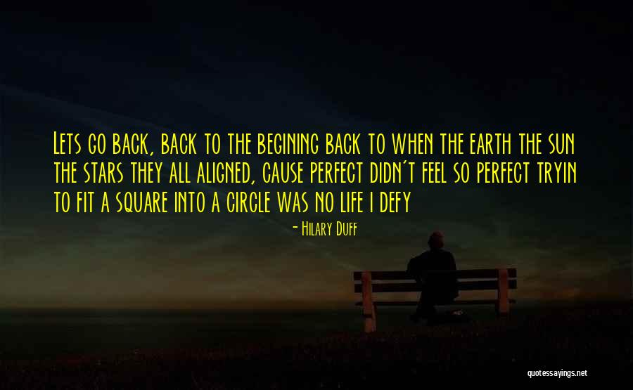 Back Not Aligned Quotes By Hilary Duff Back Not Aligned Quotes By Hilary Duff