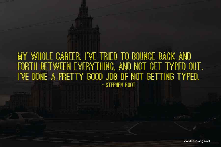 Back Not Getting Quotes By Stephen Root Back Not Getting Quotes By Stephen Root