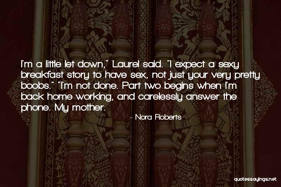 Back Not Working Quotes By Nora Roberts Back Not Working Quotes By Nora Roberts