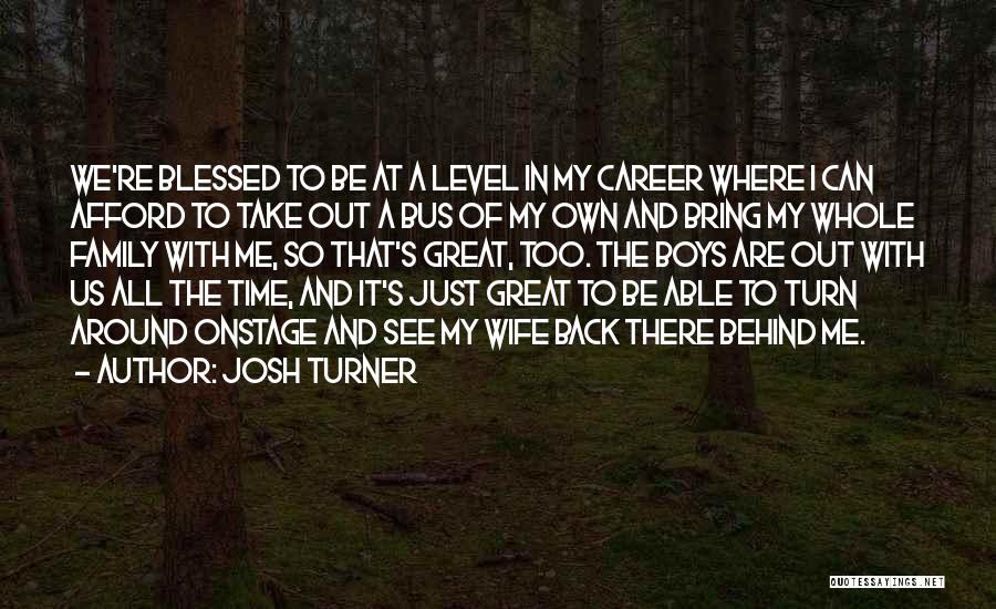 Back Of The Bus Quotes By Josh Turner