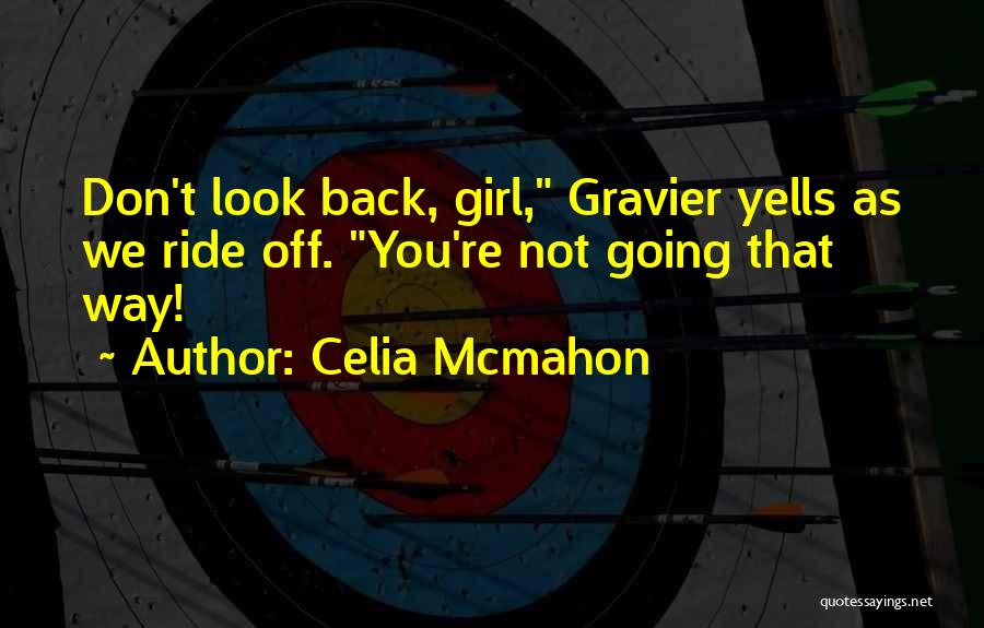 Back Off Girl Quotes By Celia Mcmahon