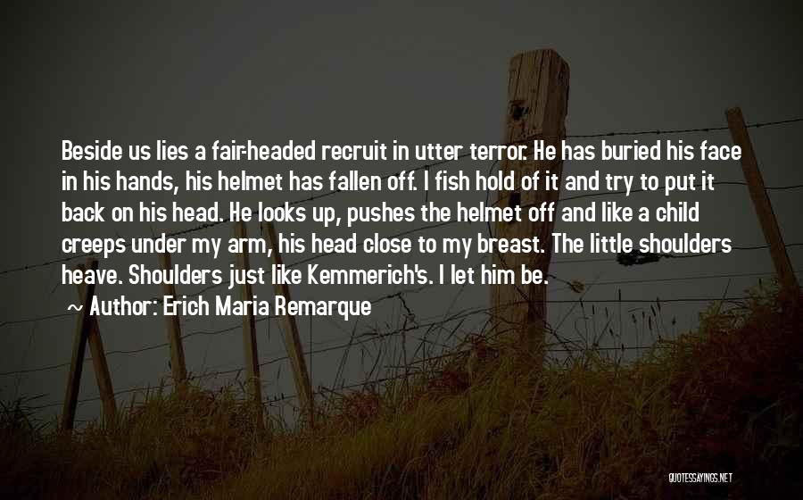 Back Off Him Quotes By Erich Maria Remarque