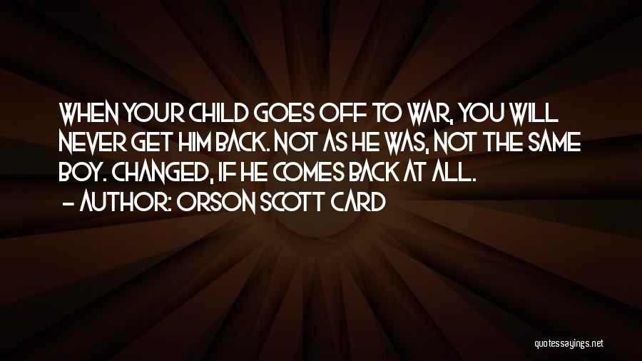 Back Off Him Quotes By Orson Scott Card