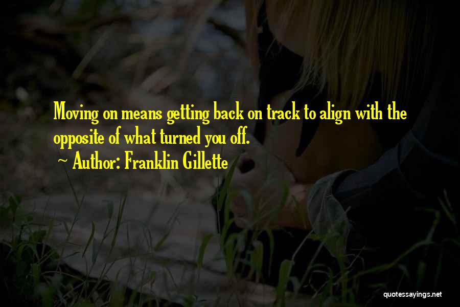 Back Off Relationship Quotes By Franklin Gillette