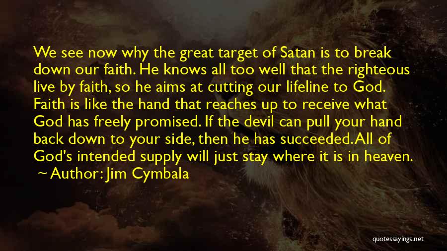 Back Off Satan Quotes By Jim Cymbala