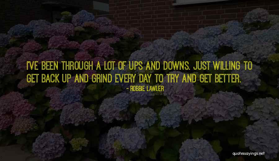 Back On My Grind Quotes By Robbie Lawler Back On My Grind Quotes By Robbie Lawler