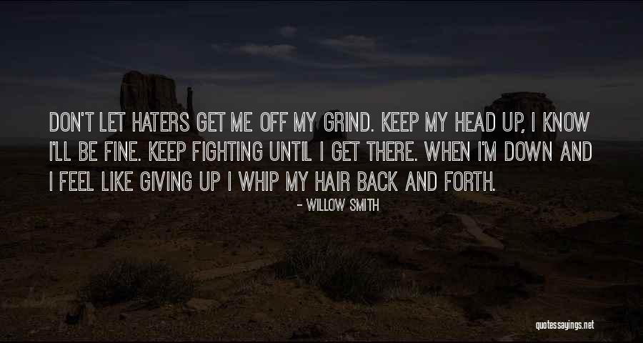 Back On My Grind Quotes By Willow Smith Back On My Grind Quotes By Willow Smith