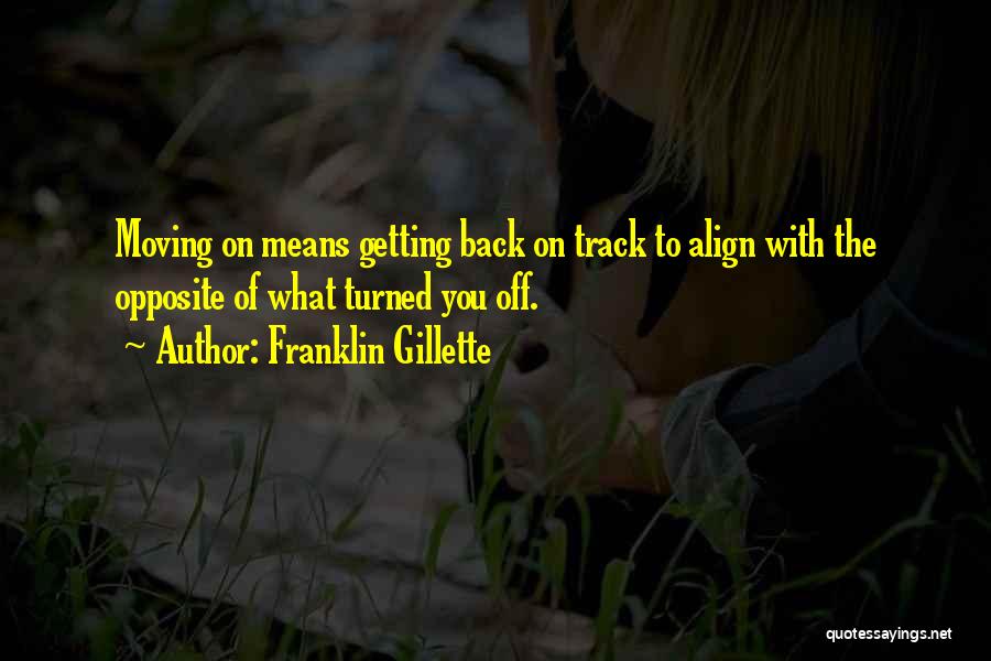 Back On Track Quotes By Franklin Gillette