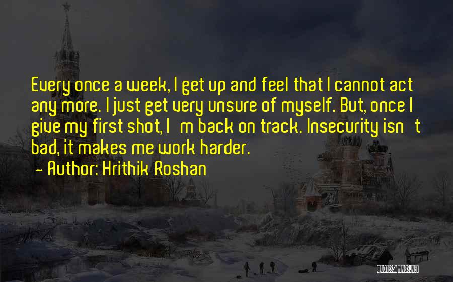 Back On Track Quotes By Hrithik Roshan