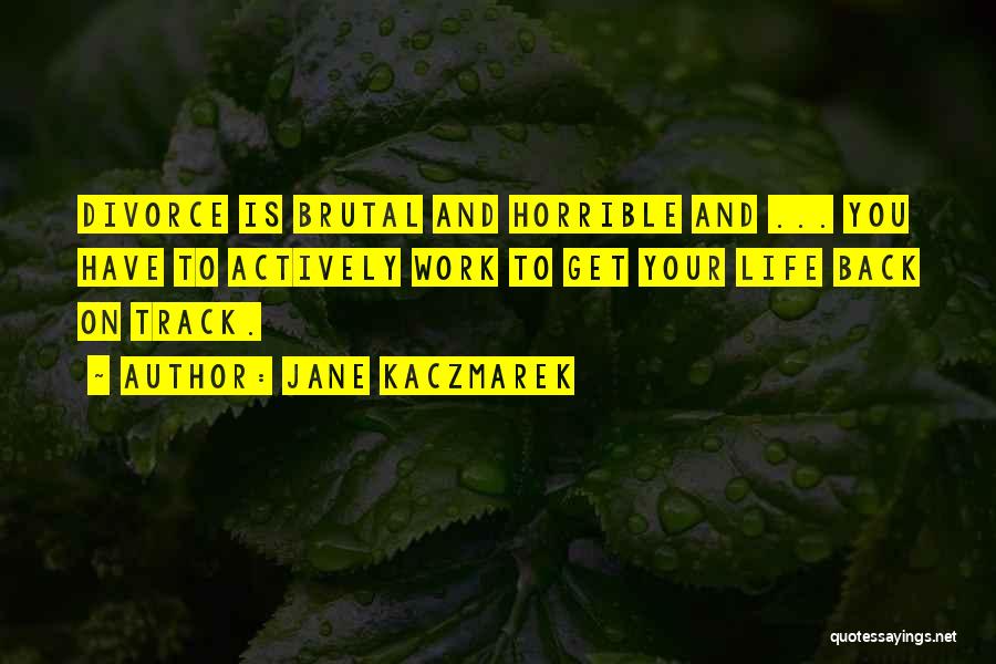 Back On Track Quotes By Jane Kaczmarek