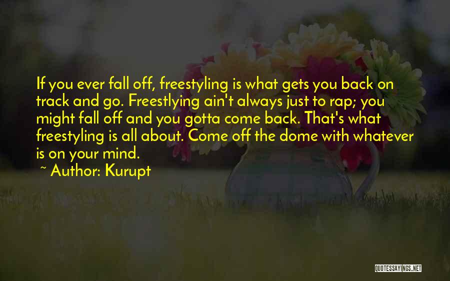 Back On Track Quotes By Kurupt