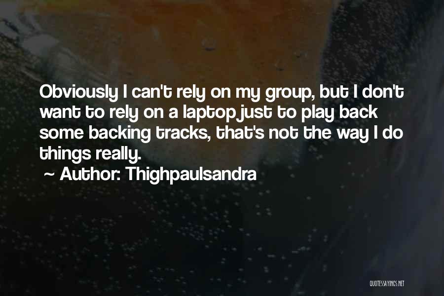 Back On Track Quotes By Thighpaulsandra