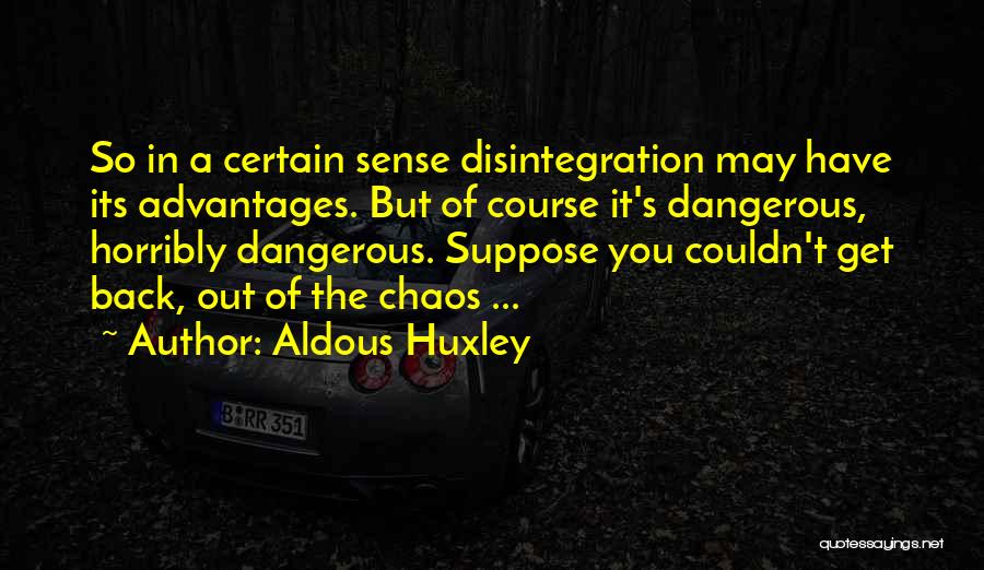 Back Out Quotes By Aldous Huxley