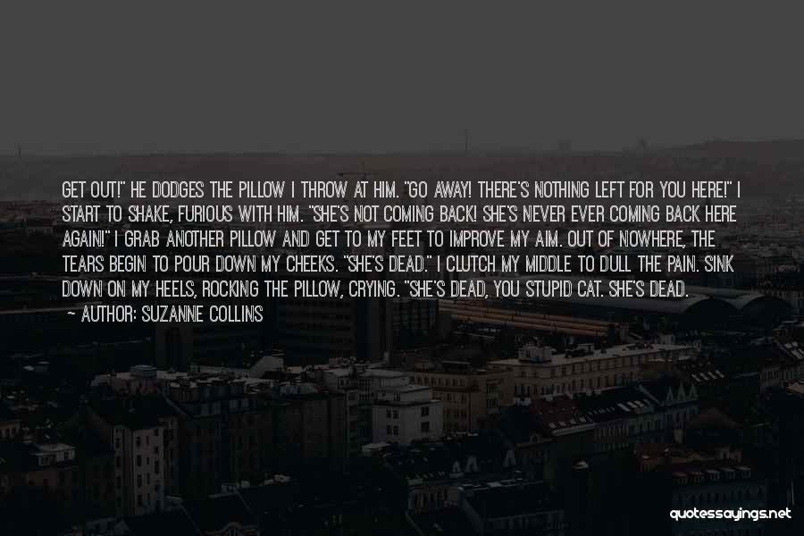Back Pain Go Away Quotes By Suzanne Collins