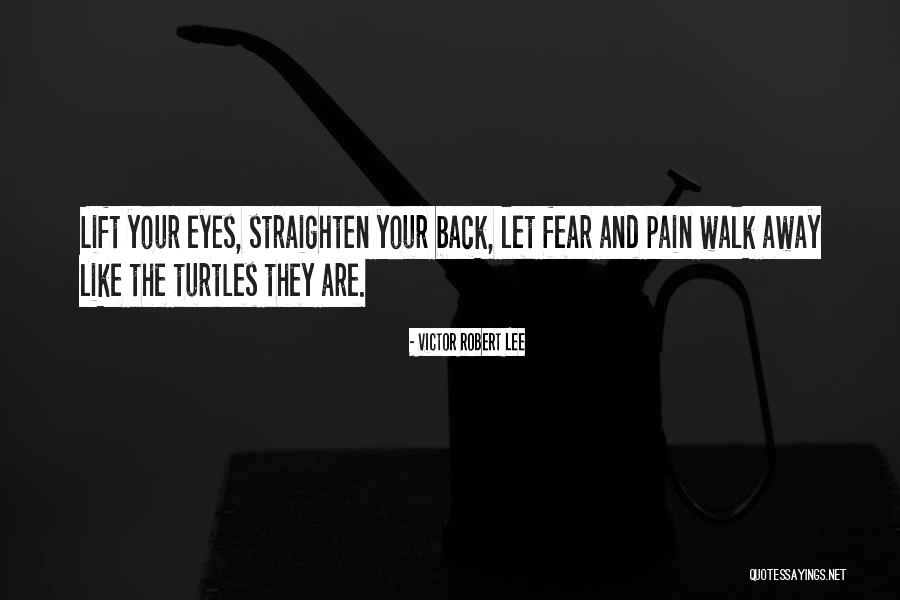 Back Pain Go Away Quotes By Victor Robert Lee Back Pain Go Away Quotes By Victor Robert Lee