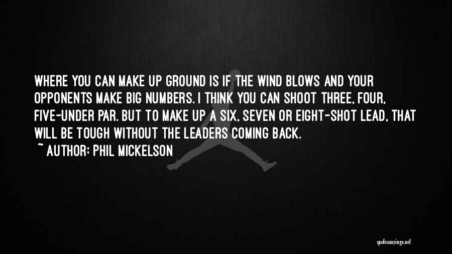 Back Shot Quotes By Phil Mickelson
