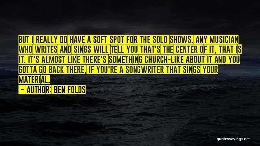 Back Spot Quotes By Ben Folds