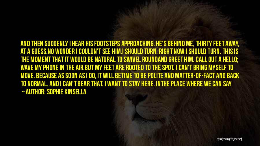 Back Spot Quotes By Sophie Kinsella