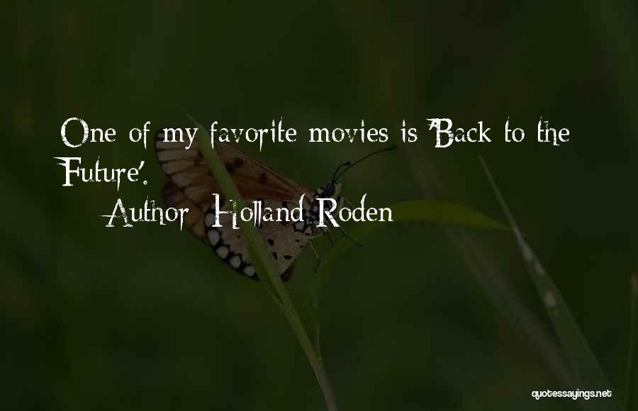 Back The Future Quotes By Holland Roden