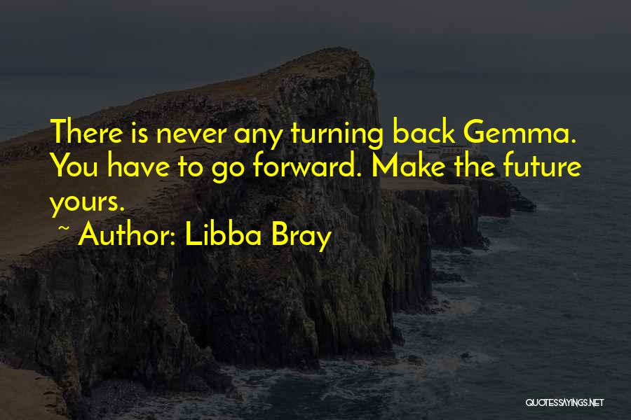 Back The Future Quotes By Libba Bray