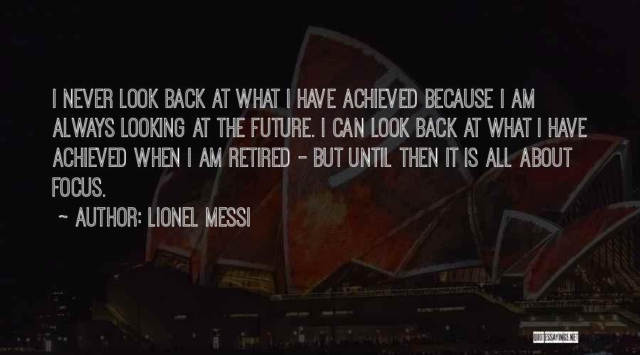 Back The Future Quotes By Lionel Messi