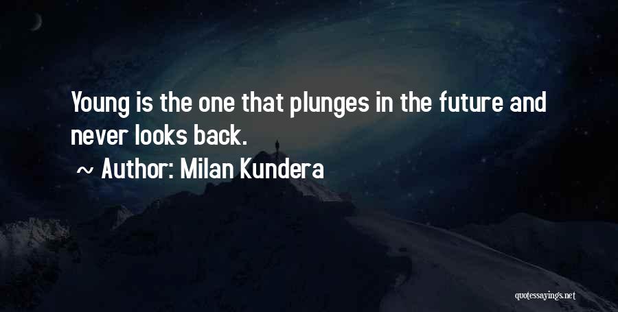 Back The Future Quotes By Milan Kundera