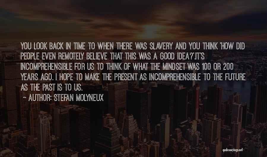 Back The Future Quotes By Stefan Molyneux