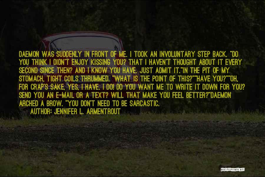 Back Then You Didn't Want Me Quotes By Jennifer L. Armentrout