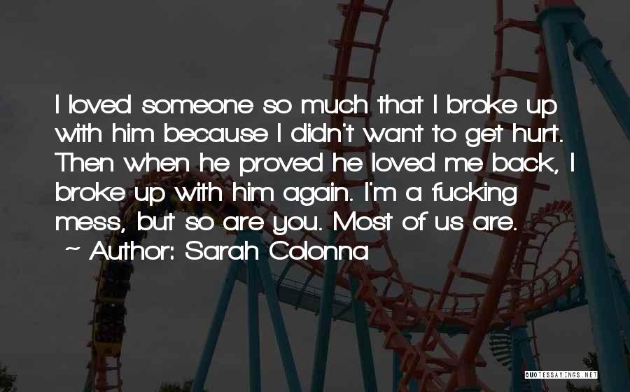 Back Then You Didn't Want Me Quotes By Sarah Colonna